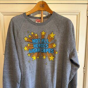 Homage Sweatshirt - Not All Heroes Wear Capes